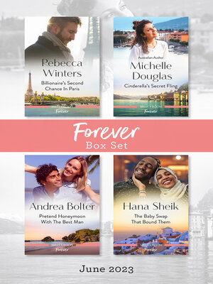 cover image of Forever Box Set June 2023/Billionaire's Second Chance in Paris/Cinderella's Secret Fling/Pretend Honeymoon with the Best Man/The